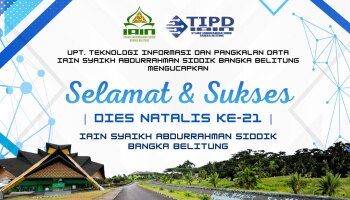 UPT. TIPD Mengucapkan Selamat dan Sukses Dies Natalis Ke-21 IAIN SAS Bangka Belitung
